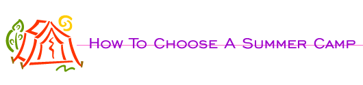 How to Choose a Summer Camp